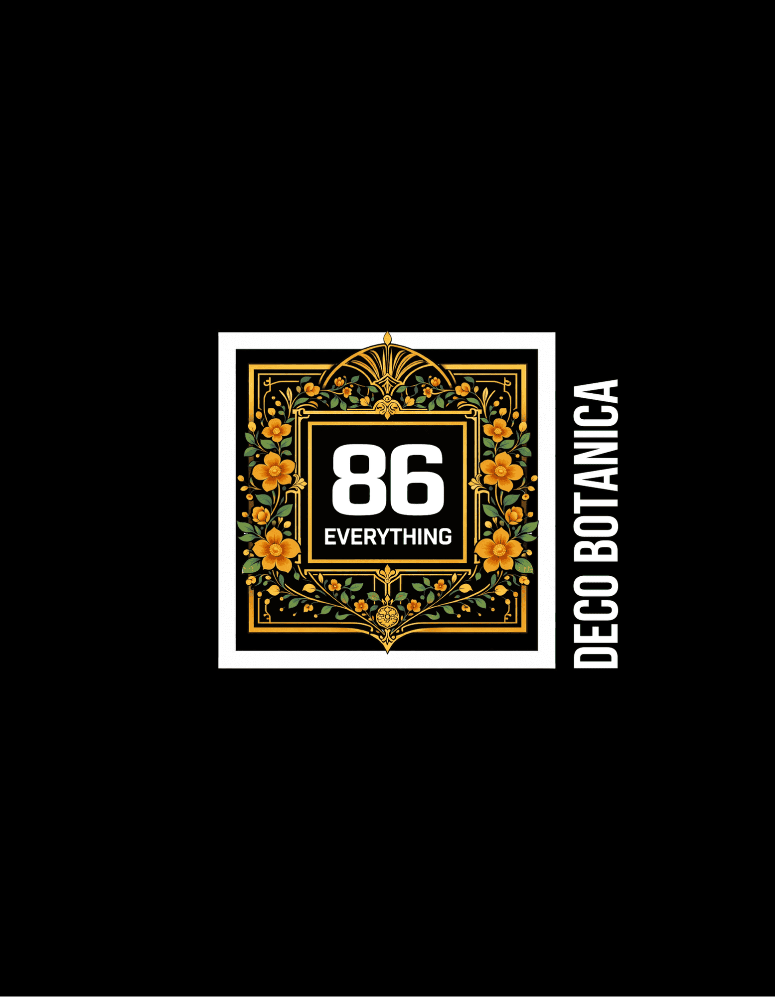 Ornate gold floral frame around the 86 Everything logo on black, Deco Botanica.