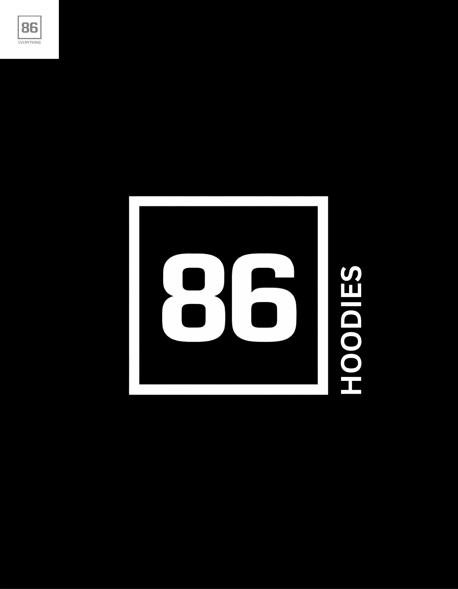86 HOODIES - 86 EVERYTHING 