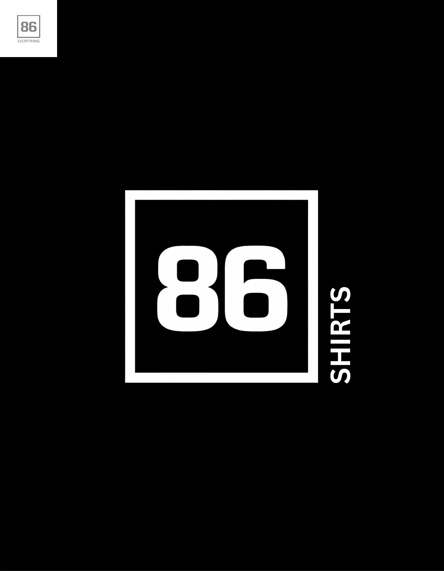 86 SHIRTS - 86 EVERYTHING 