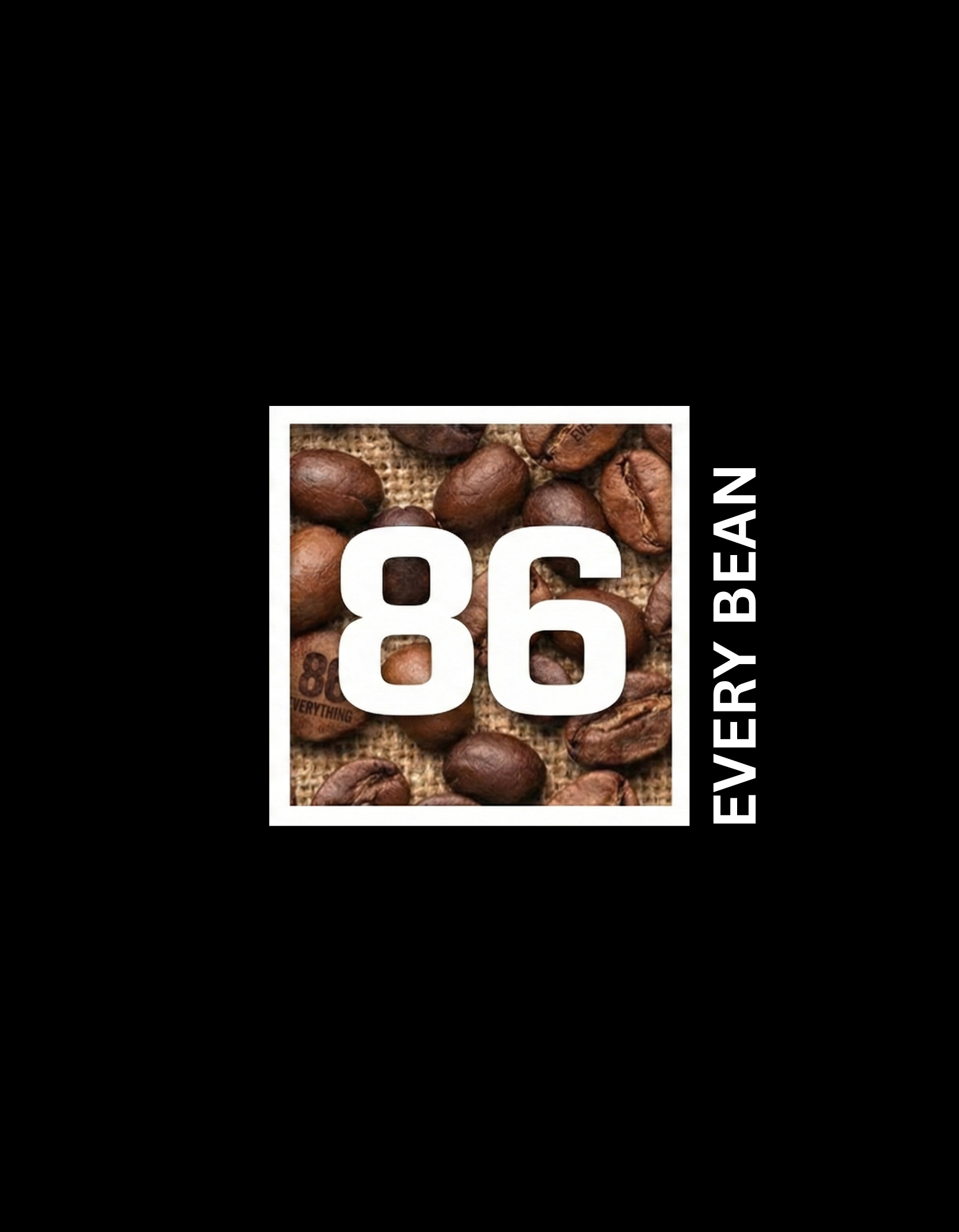 86 EVERY BEAN