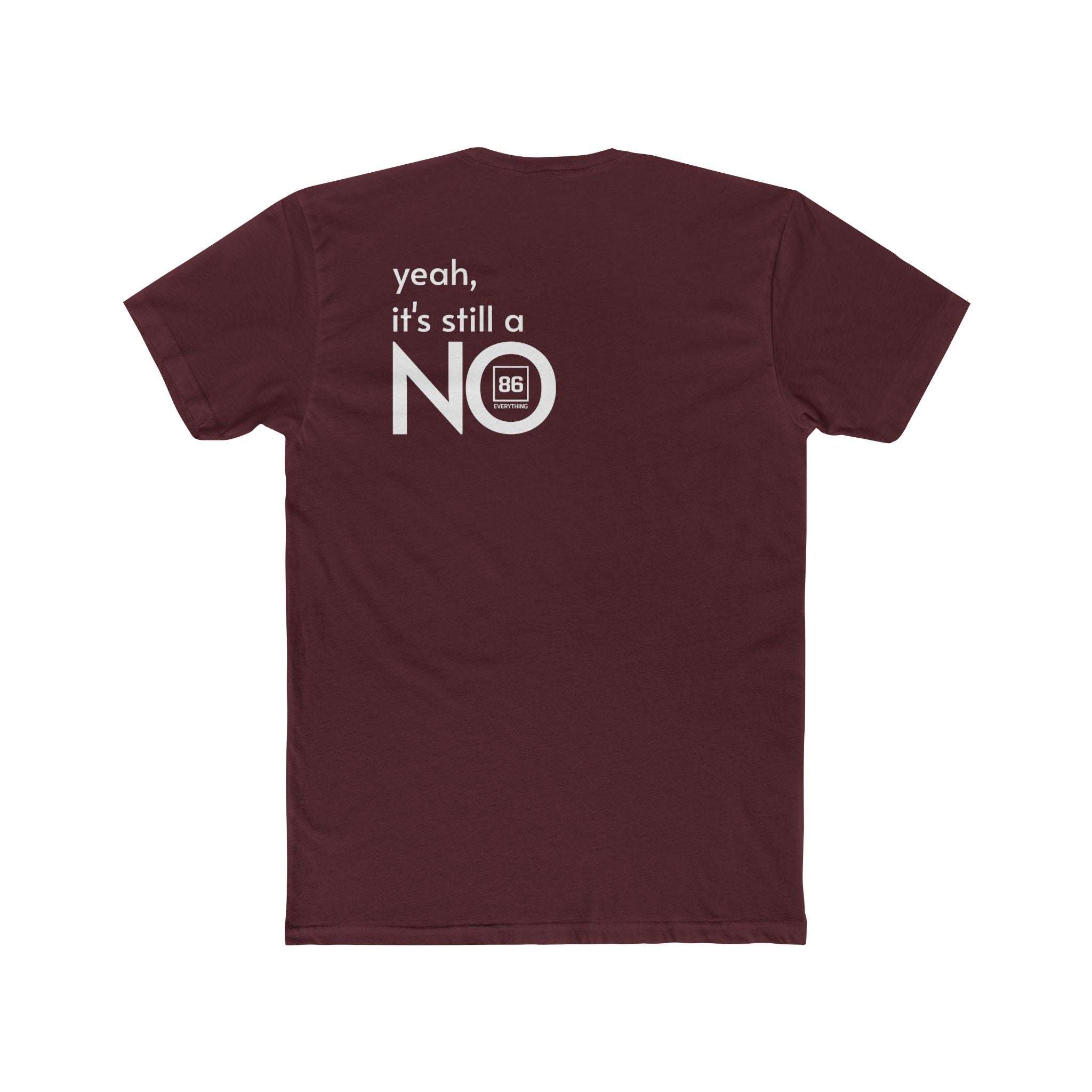86 EVERYTHING | NO // THE 'STILL NO' CHASSIS - Graphic Tee by Printify