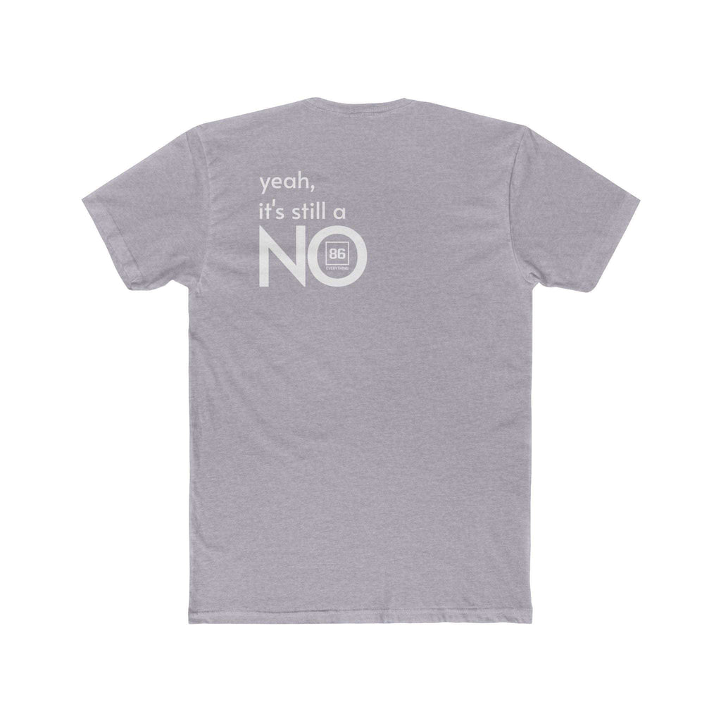 86 EVERYTHING | NO // THE 'STILL NO' CHASSIS - Graphic Tee by Printify