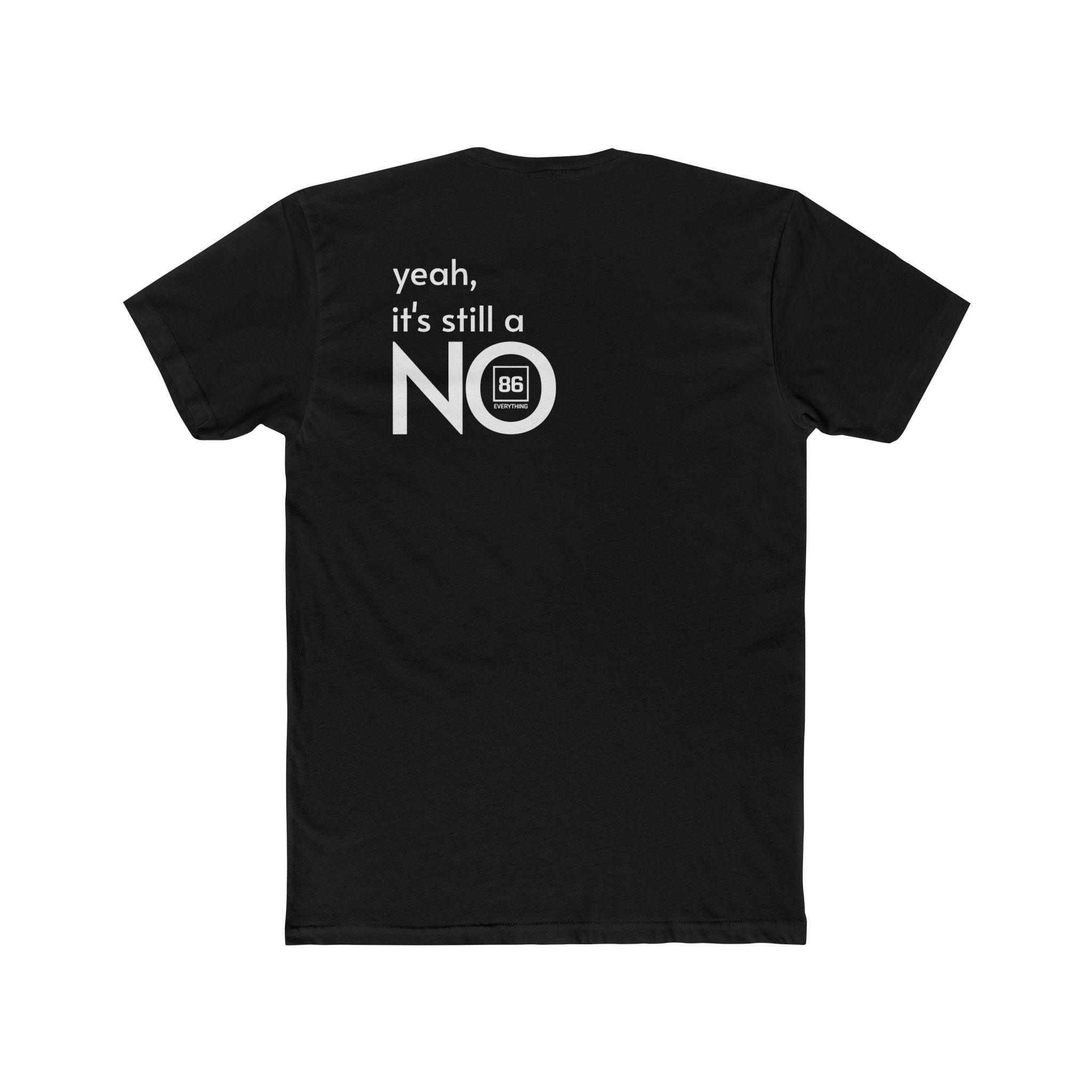 86 EVERYTHING | NO // THE 'STILL NO' CHASSIS - Graphic Tee