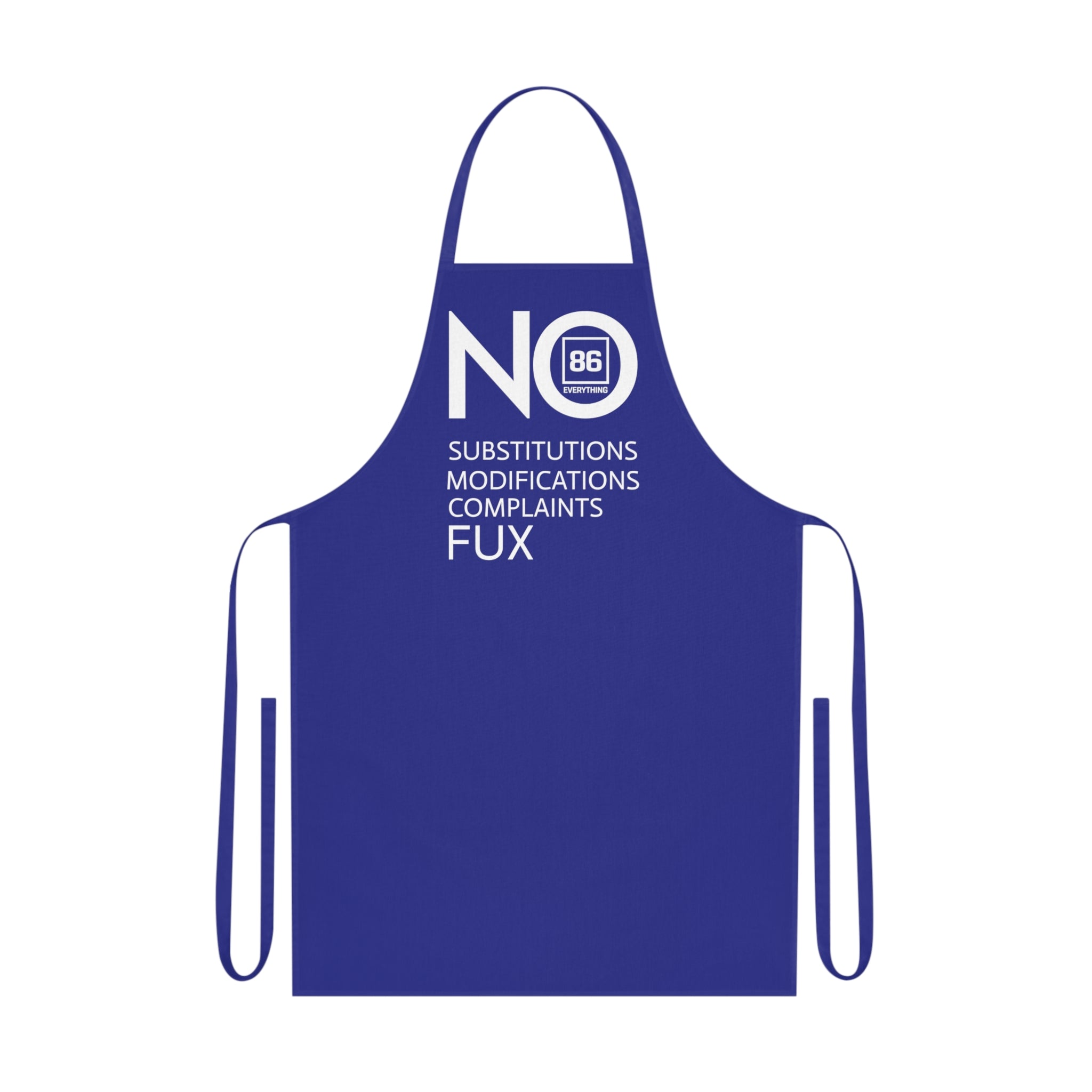 86 EVERYTHING | NO TO EVERYTHING // “NO FUX” - Cotton Apron
