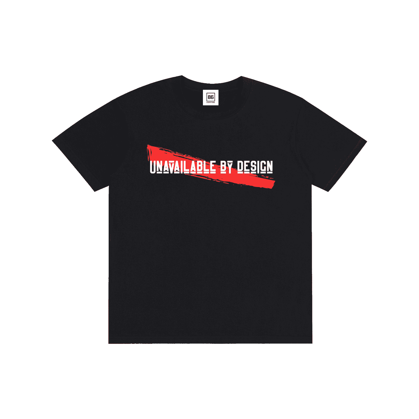 Black fabric t-shirt with a red brushstroke graphic and white text reading Unavailable By Design.