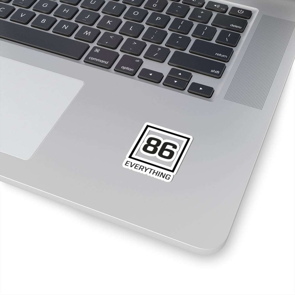 86 EVERYTHING | STANDARD COMPLIANCE - Sticker by Printify