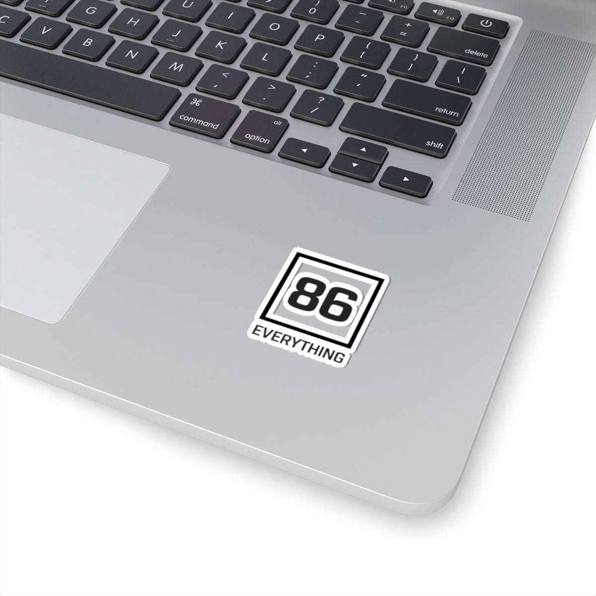 86 EVERYTHING | STANDARD COMPLIANCE - Sticker by Printify