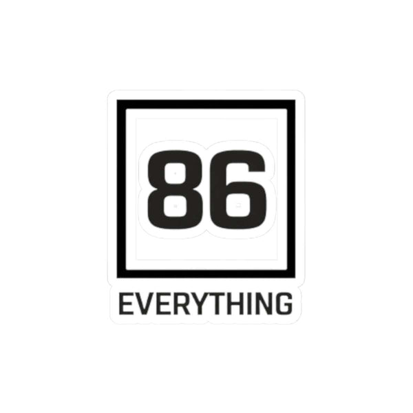 86 EVERYTHING | STANDARD COMPLIANCE - Sticker by Printify