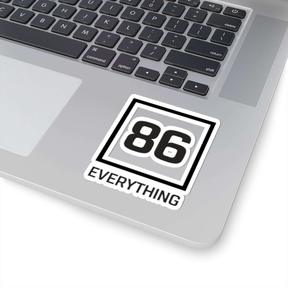86 EVERYTHING | STANDARD COMPLIANCE - Sticker by Printify
