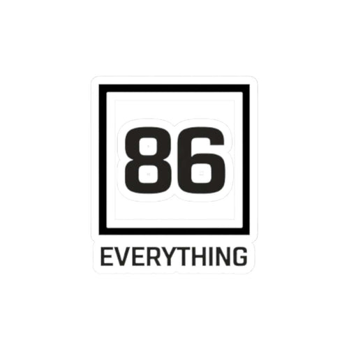 86 EVERYTHING | STANDARD COMPLIANCE - Sticker by Printify
