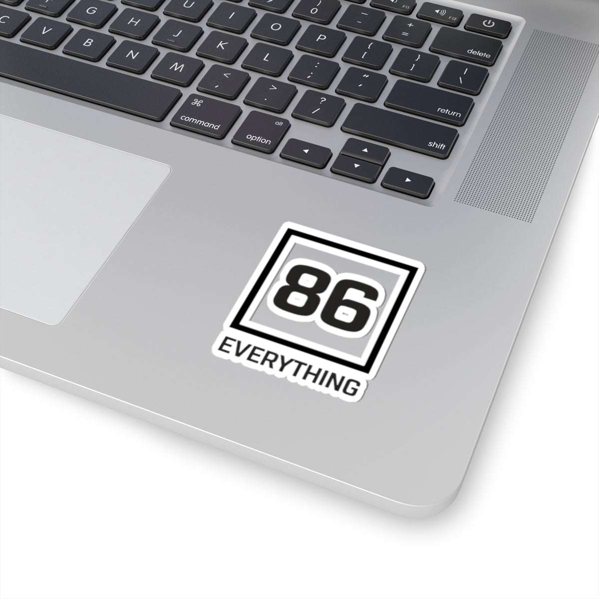 86 EVERYTHING | STANDARD COMPLIANCE - Sticker by Printify