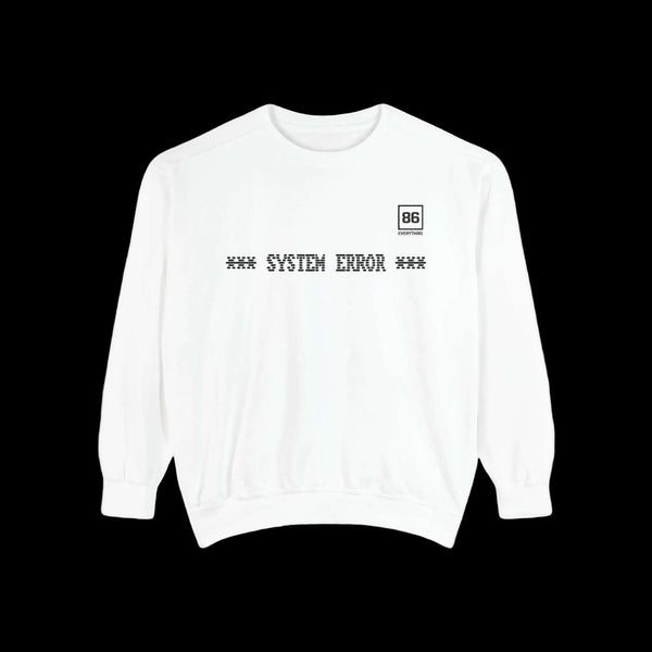 86 EVERYTHING | SYSTEM FAULT - Sweatshirt by Printify